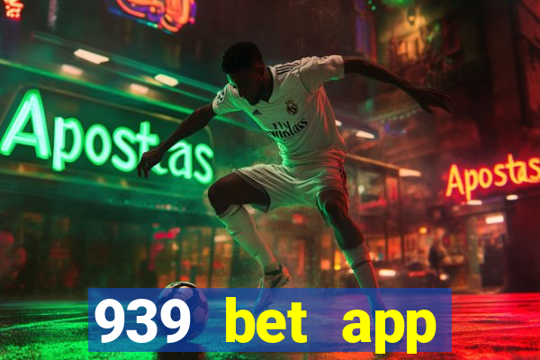 939 bet app download apk